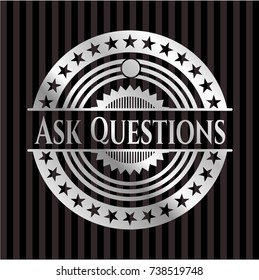 Ask Questions silvery emblem
