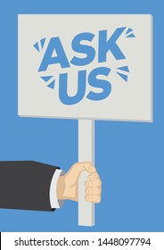 Ask Us Message On A Placard Banner Against A Blue Background. Concept Of Customer Service, Consumerism Or Marketing. Flat Vector Illustration. 
