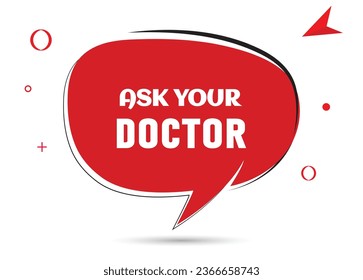 Pregúntele a su médico el texto de burbuja de habla. Hola allí en color brillante para Sticker, Banner y Poster. ilustración vectorial.