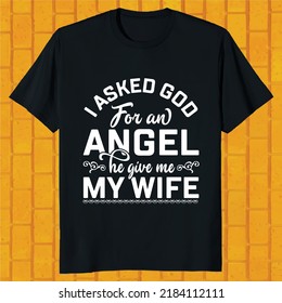 I asked God for an angel he gave me my wife long sleeve t-shirt design