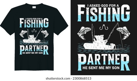 I asked god for a fishing partner he sent me my son fishing tshirt design