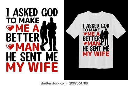 I Asked God To Make Me A Better Man He sent Me My Wife