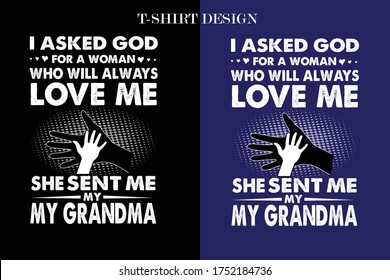 I asked God for a man who always love me he sent me my grandma,