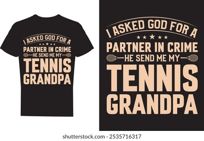 I Asked God For A Partner In Crime He Send Me My Tennis Grandpa Tennis T shirt design Vector Illustration