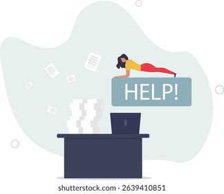 Asking for help to finish overload work, support or help needed, solution to solve busy work problem, overworked or trouble concept. character life .