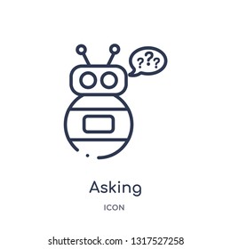 asking icon from technology outline collection. Thin line asking icon isolated on white background.
