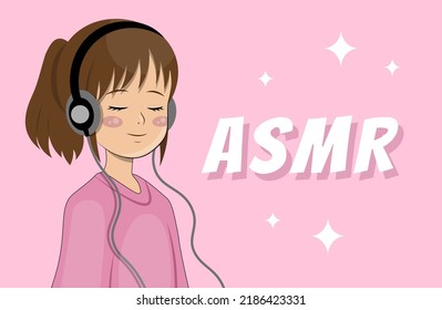 ASMR. Girl wearing headphones and text ASMR. Close your eyes and enjoy the music or asmr. Anime style teenager with earphones. Listening to music