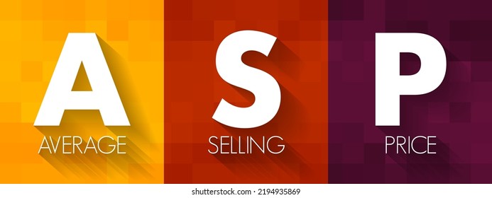 ASP Average Selling Price - average price at which a particular product or commodity is sold across channels or markets, acronym text concept background