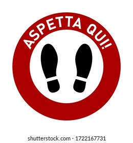 Aspetta Qui ("Wait here" in italienischer Sprache) Rundfunk-Soziales Fußbodenkennzeichnung mit Shoeprints for Queue Line. Vektorbild.