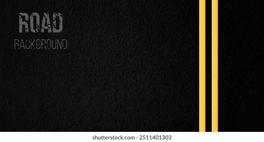 Asphalt background. Textured black road with two yellow straight lines. Top view of highway with yellow markup. Street, traffic, direction, navigation, trip, racing. Realistic 3d vector illustration.