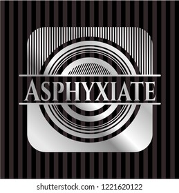 Asphyxiate silver badge or emblem