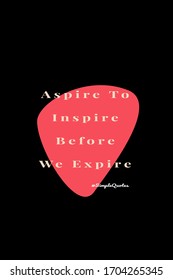 Aspire to inspire Before we expire, Illustration Graphic Of Quotes black, blue. Quotes Simple with a Red and Black Background, Good For Banner, Poster, etc.