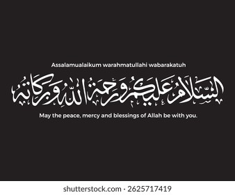 Assalamualaikum Warahmatullahi Wabarakatuh in Arabic: ‏السلام عليكم ورحمة الله وبركاته‎ may the peace, mercy, blessings of allah be with you