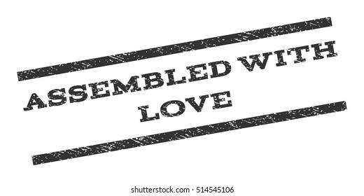 Assembled With Love watermark stamp. Text tag between parallel lines with grunge design style. Rubber seal stamp with dirty texture. Vector gray color ink imprint on a white background.