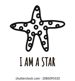 Assertive little cute star. I am a star lettering. Funny poster. vector illustration