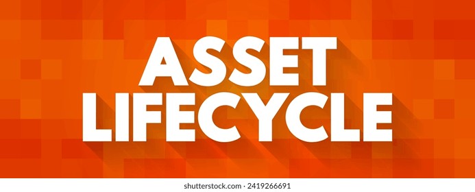 Assets Lifecycle - 5 main stages during its life: plan, acquire, use, maintain, and dispose, text concept background