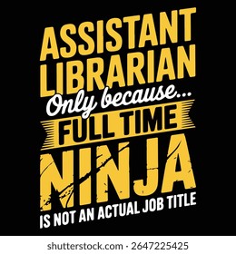 BIBLIOTECÁRIO ASSISTENTE SOMENTE PORQUE FULL TIME NINJA Projeto gráfico para amantes da biblioteca