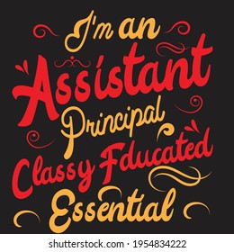 I Am Assistant Principal Classy T-shirt Design