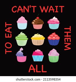Assortion of Cupcakes with Text "Can't wait to eat them ALL"