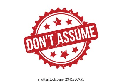 Don’t Assume rubber grunge stamp seal vector