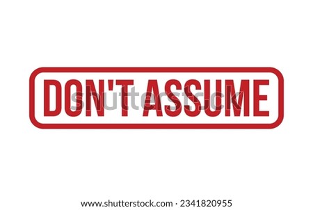Don’t Assume Rubber Stamp Seal Vector