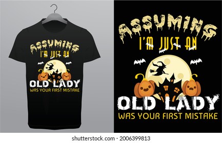 Assuming I'm Just an Old Lady Was your First Mistake  Halloween T-Shirt Design Template, Branding T-Shirt Royalty Free Halloween Design Vector Tess.