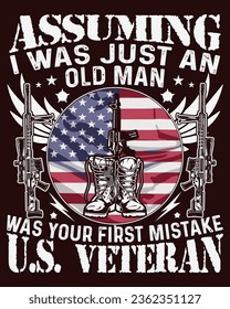 assuming i was just an old man u s veteran t shirt design vector 