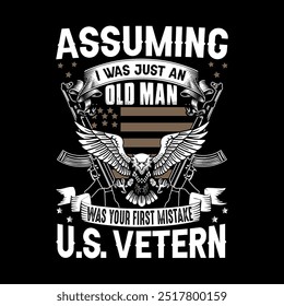 Assumindo que eu era apenas um velho, foi seu primeiro erro veterano dos EUA. Veterano T-shirt Design.