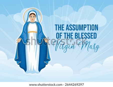 The Assumption of the Blessed Virgin Mary poster vector illustration. Blessed Virgin Mary, Mother of Jesus vector. Beautiful Virgin Mary in heaven drawing. Our Lady of Grace in blue dress symbol