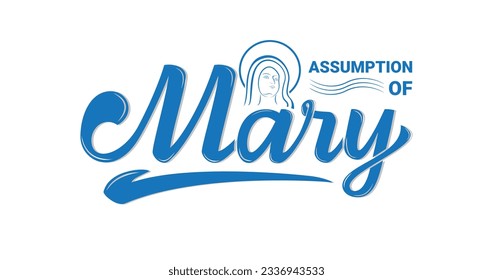 Assumption of Mary. Handwritten text in blue color. Virgin Mary icon vector. Assumption of Mary Poster, August 15. Important day. Great for Mary's celebration day
