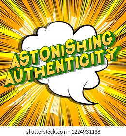 Astonishing Authenticity - Vector illustrated comic book style phrase.
