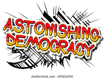 Astonishing Democracy - Comic book style phrase on abstract background.
