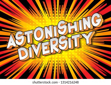 Astonishing Diversity - Vector illustrated comic book style phrase on abstract background.