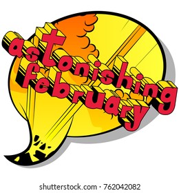 Astonishing February - Comic book style word on abstract background.