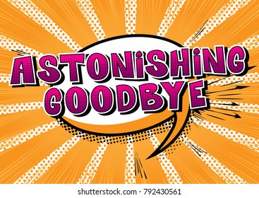 Astonishing Goodbye - Comic book style phrase on abstract background.