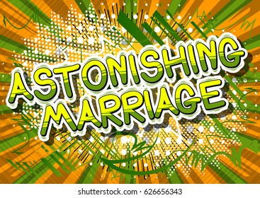 Astonishing Marriage - Comic book style word on abstract background.