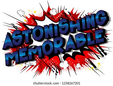 Astonishing Memorable - Vector illustrated comic book style phrase on abstract background.