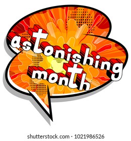 Astonishing Month - Comic book style phrase on abstract background.