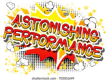 Astonishing Performance - Comic book word on abstract background.