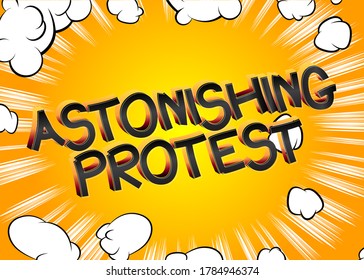 Astonishing Protest Comic book style cartoon words on abstract comics background.