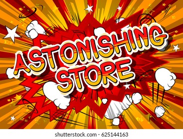 Astonishing Store - Comic book style word on abstract background.