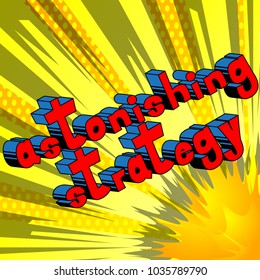 Astonishing Strategy - Comic book style phrase on abstract background.