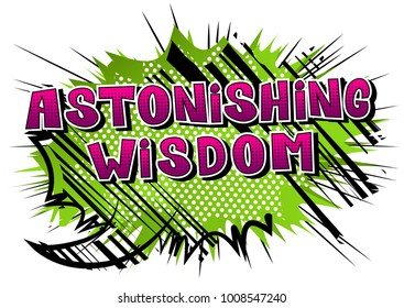 Astonishing Wisdom - Comic book style word on abstract background.