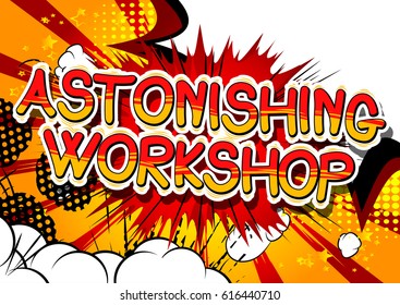 Astonishing Workshop - Comic book style word on abstract background.