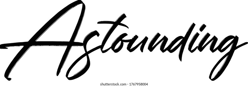 Astounding quote. Modern calligraphy text. Vector hand-drawn illustration black and white