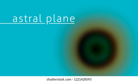 Astral plane. Blurred background with hypnotic aureole. Vector graphic template