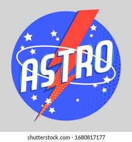 ASTRO SPACE, SLOGAN PRINT VECTOR