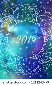 Astrological New Year 2019 Greeting Card or Calendar Cover on Cosmic Background inside of mandala zen doodle oriental ornament.