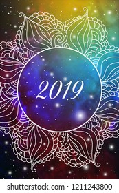 Astrological New Year 2019 Greeting Card or Calendar Cover on Cosmic Background inside of mandala zen doodle oriental ornament.