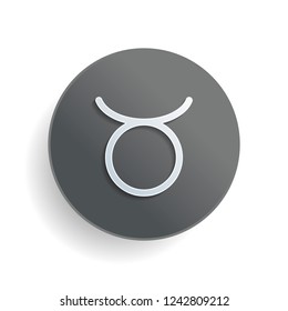 Astrological sign. Taurus simple icon. White paper symbol on gray round button or badge with shadow